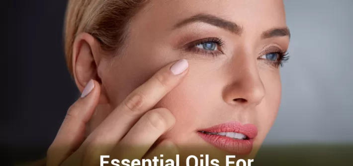 Essential Oils For Skin Tightening